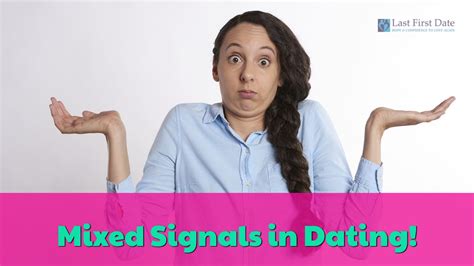 mixed signals when dating